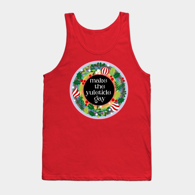 Make the Yuletide Gay Tank Top by Popish Culture